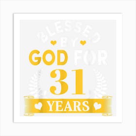 31st Birthday Man Woman Blessed By God For 31 Years Old 1 Art Print