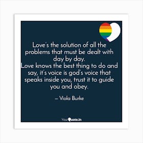 Love Is The Solution Of All The Problems That Must Death With Art Print