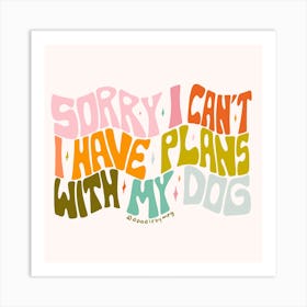 Plans With My Dog Art Print