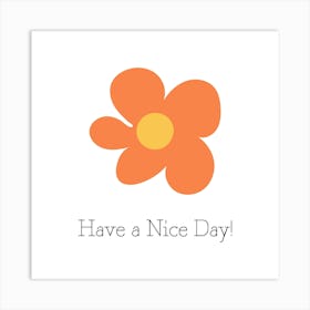 Have A Nice Day Square Art Print