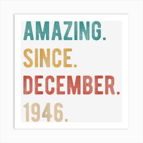 76 Year Old 76th Birthday Gift Amazing Since December 1946 Art Print