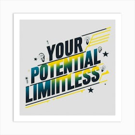 Your Potential Limitless Art Print