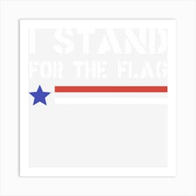 I Stand For The Flag Art Print