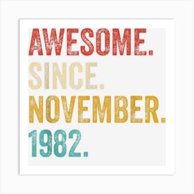 40 Year Old Awesome Since November 1982 40th Birthday Art Print