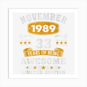 33 Years Old Legend Since November 1989 33rd Birthday Gifts 1 Art Print