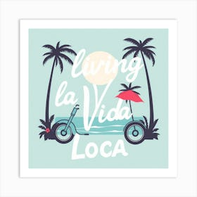 Living La Vida Loca Art Print