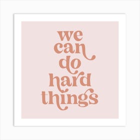 We Can Do Hard Things Retro Vintage Font Pink Art Print
