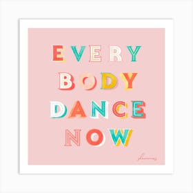 Everybody Dance Now Square Art Print
