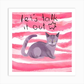 Let'S Talk It Out Art Print