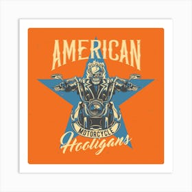 American Motorcycle Hooligans 1 Art Print