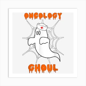 Oncology Ghoul Oncology Nurse Halloween Ghost Boo Costume Art Print