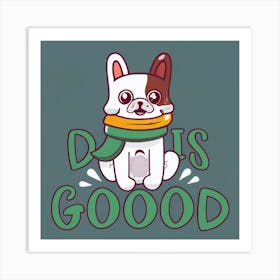 Do Is Good Art Print