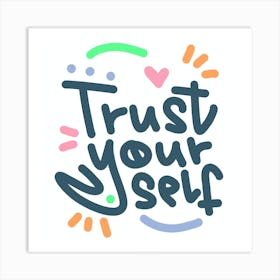 Trust Yourself Art Print