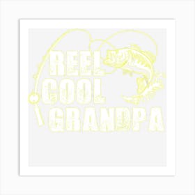 Reel Cool Grandpa Fishing Gift For Dad Or Grandpa Art Print