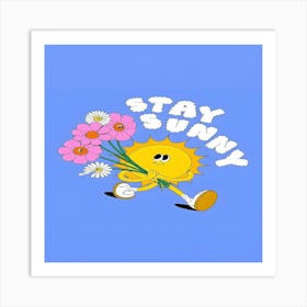 Stay Sunny Art Print