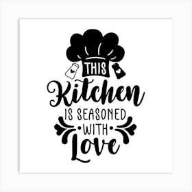 This Kitchen Is Seasoned With Love 1 Art Print