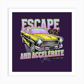 Escape 62 And Accelerate - car, bumper, funny, meme Art Print