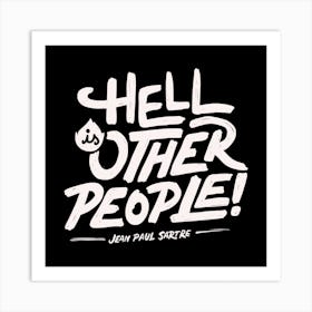 Hell Is Other People Square Art Print