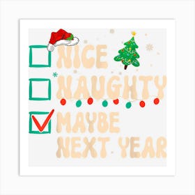 Nice Naughty Maybe Next Year Christmas List Santa Hat Groovy Art Print