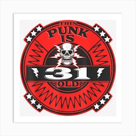 This Punk Is 31 Years Old 31th Birthday Punks Art Print