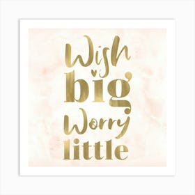 Wish Big Worry Little - Nursery Quotes Art Print