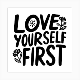 Love Yourself First 1 Art Print