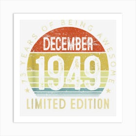 73 Years Old Gifts Vintage December 1949 73th Birthday Gift 1 Art Print