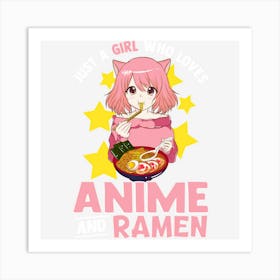 Just A Girl Who Loves Anime And Ramen Bowl Japanese Noodles Art Print