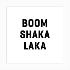 Boom Shaka Laka Square Art Print