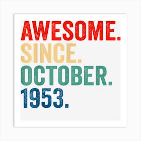 Awesome Since October 1953 69 Years Old Gifts 69th Birthday Art Print