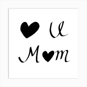 Love you Mom Art Print