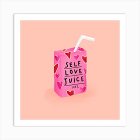 Self Love Juice Square Art Print