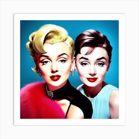 Marilyn Monroe And Audrey Hepburn Art Print