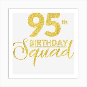 95th Birthday Squad Party Birthday Bday Yellow Gold Birthday Art Print