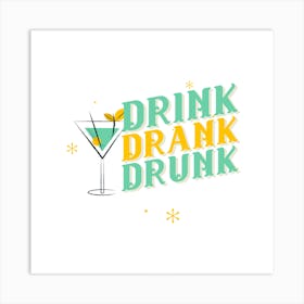 Drink Drank Drunk - Party A Martini 1 Art Print