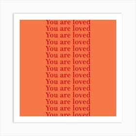 You Are Loved Orange Art Print
