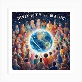 Diversity Is Magic Art Print
