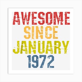 Awesome Since January 1972 Year Old Birthday Retro Art Print