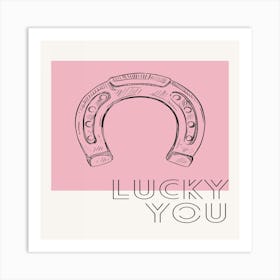 Lucky You 4 Art Print