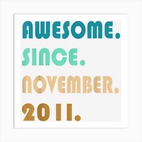 Awesome Since November 2011 11 Year Old 11th Birthday Gift Art Print