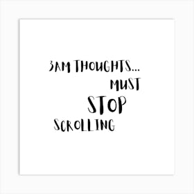 3am Thoughts Must Stop Scrolling Funny Sleep Quote Art Print