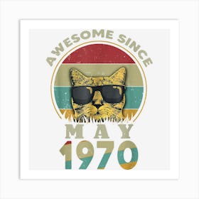 Awesome Since May 1970 52nd Birthday Gifts Cat Lovers Art Print