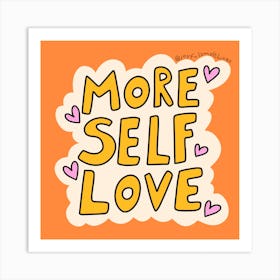 More Self Love Art Print