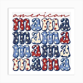 Trending American Mama Mama Mama Patriotic 4th Of July Art Print