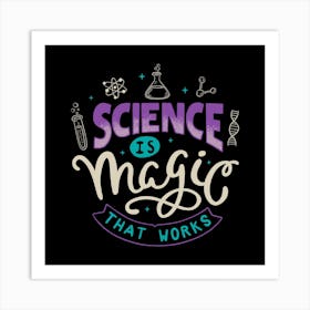 Science Is Magic That Works Square Art Print