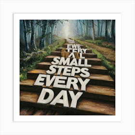 Every Small Step Every Day Art Print