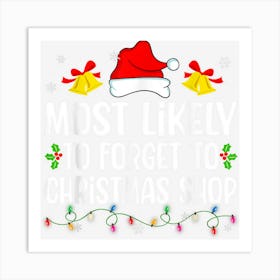 Most Likely To Forget To Christmas Shop Funny Christmas 1 Art Print