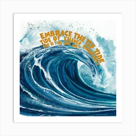 Embrace The Tide Art Print