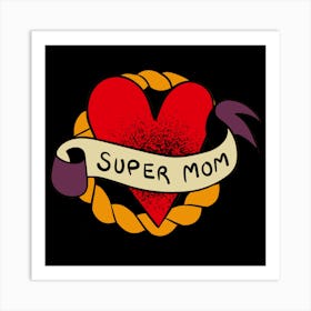 Super Mom Happy Mother's Day 1 Art Print