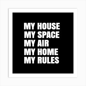 My House Space Air Home Rules Art Print